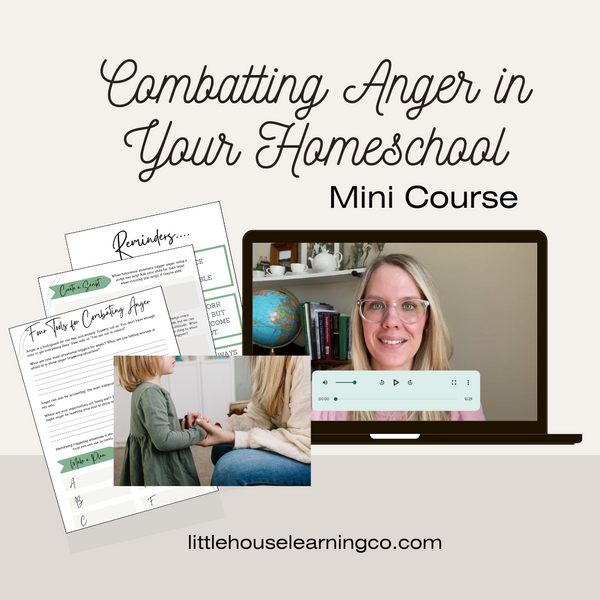 Combating Anger in Your Homeschool Mini Course