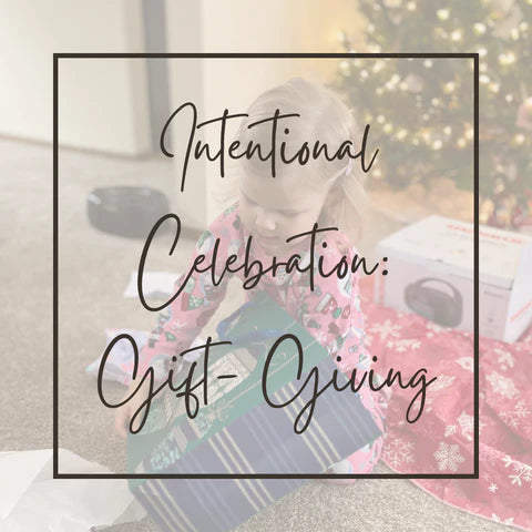 Intentional Celebration: Simplified Gift-Giving